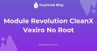 Revolution CleanX Vexiro No Root v1.0