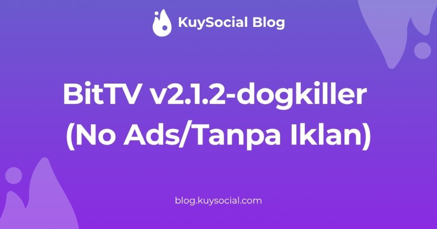 BitTV v2.1.2-dogkiller (No Ads/Tanpa Iklan)
